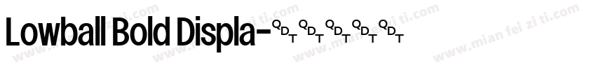 Lowball Bold Displa字体转换